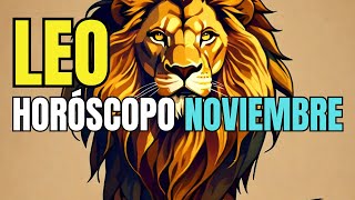 LEO ♌ HORÓSCOPO NOVIEMBRE [upl. by Accalia]