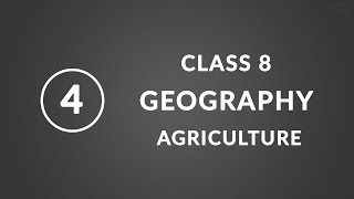 Chapter 4 Agriculture  Geography Class 8 NCERT [upl. by Nonah195]