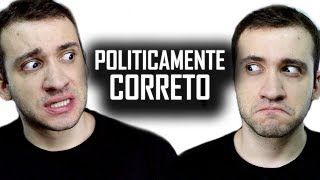 O MALDITO POLITICAMENTE CORRETO [upl. by Conchita]