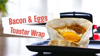 The Ultimate Bacon amp Eggs Toaster Wrap Recipe [upl. by Eiramit]