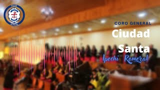 Coro Instrumental IPECHI ROMERAL  Ciudad Santa [upl. by Takeshi]