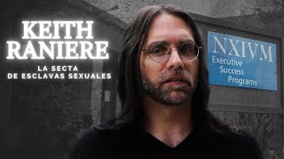 Keith Raniere y La Historia de NXIVM  Secta de Esclavas S3xuales🔥 Marcaba a las Mujeres como Ganado [upl. by Belva498]