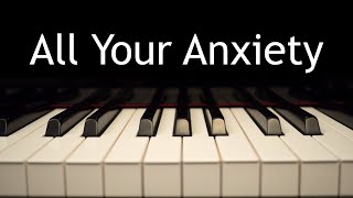 All Your Anxiety  piano instrumental hymn with lyrics [upl. by Lyram]