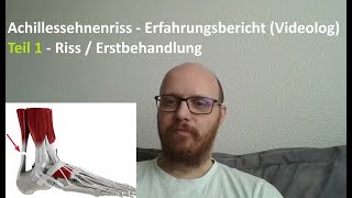 Achillessehnenriss  Erfahrungsbericht  Teil 1 [upl. by Annenn]