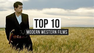 Top 10 Modern Western Films [upl. by Hogue]