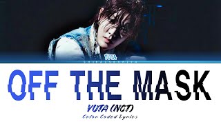 YUTA NCT OFF THE MASK LYRICS Color Coded [upl. by Ahgiel]