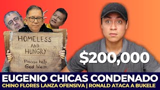 ENVIVO EUGENIO CHICAS ES CONDENADO POR 200000  CHINO FLORES MANDA RECADO A BUKELE [upl. by Leaj666]