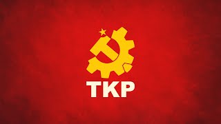 TKP Türkiye Komünist Partisi  Parti Marşı [upl. by Celene]