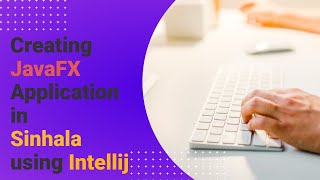 Creating JavaFX Application in Sinhala using Intellij [upl. by Seif]