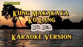 Kung Makakaya Ko LangBeaKaraoke Version [upl. by Akeyla]