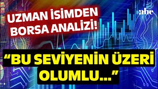 quotBUNUN ÜZERİ OLUMLUquot Uzman İsim Borsadaki Kritik Seviyeyi Verdi [upl. by Darmit]