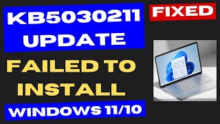 KB5030211 Update Failed to Install in Windows 10 22H2 Fixed [upl. by Ahsanat98]