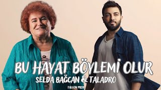 Bu Hayat Böylemi Olur  Selda Bağcan amp Taladro mix [upl. by Arria]