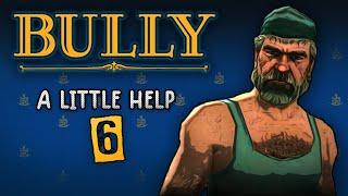 Bully  A Little Help VI [upl. by Einneb245]