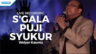 Segala Puji Syukur  Welyar Kauntu Video [upl. by Selimah]