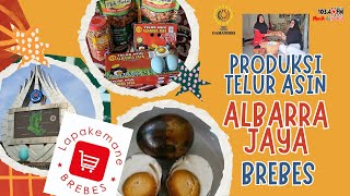 Produksi Telur Asin ALBARRA JAYA Enak Gurih amp Masir Khas Asli Brebes [upl. by Alberta]