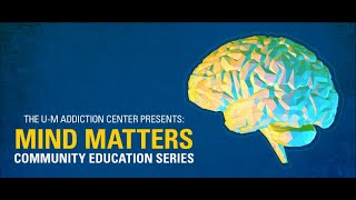 Mind Matters  Addiction Treatment Medications The Science amp Personal Stories [upl. by Crenshaw]