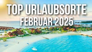 TOP 5 Urlaubsorte im Februar 2025 [upl. by Rosena263]