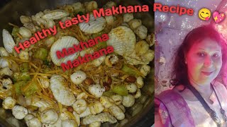 Healthy tasty tasty Makhana Recipe 😋❤️চটপটে সুস্বাদু স্বাস্থ্যকর মাখানা রেসিপি 😋💖🤤makhanafood [upl. by Sira]