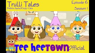 Trulli Tales  S1E6  Babble AppleKingly Cake  full episodes  21 mins  TheToddlersTV [upl. by Sadnalor363]