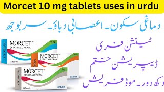 Morcet 10 mg tablets uses  morcet 10 mg tablets uses in urdu and Hindi  Escitelopram 10 mg [upl. by Constantin585]