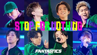 【Live Video】FANTASTICS  STOP FOR NOTHING EXILE TRIBE LIVE TOUR 2021 ”RISING SUN TO THE WORLDquot [upl. by Alikat]