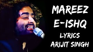 MareezeIshq Hoon Main Kar De Dawaa Lyrics  Arijit Singh  Lyrics Tube [upl. by Eaneg]