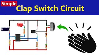 How to Make Simple Clap Switch Circuit  Clap Switch Projects [upl. by Annice]