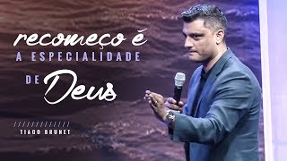 Tiago Brunet  Recomeço é a especialidade de Deus [upl. by Aia]