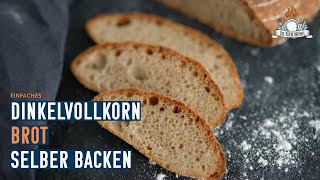 Einfaches DinkelVollkornbrot backen  Die Küche brennt [upl. by Einnov]