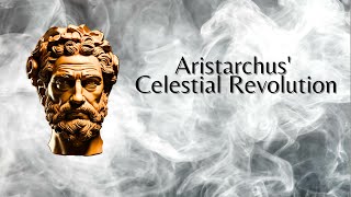 Aristarchus Celestial Revolution Philosophy [upl. by Bouzoun]