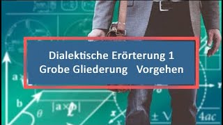 Dialektische Erörterung 1 Grobe Gliederung Vorgehen [upl. by Ellord]