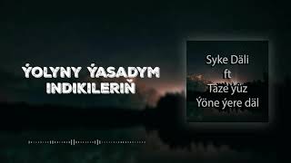 Täze Ýüz ft Syke Däli Ýöne ýere däl lyrics [upl. by Jankell]