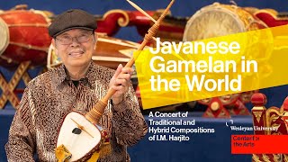 Javanese Gamelan in the World A Concert of Traditional and Hybrid Compositions of IM Harjito [upl. by Horton722]