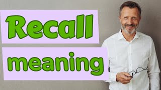 Recall  Meaning of recall [upl. by Meneau]