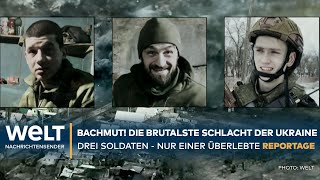 BACHMUT Die größte Schlacht der Ukraine Drei Schicksale drei Soldaten  nur einer überlebte [upl. by Phillida]