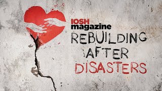 IOSH magazine  Rebuilding after disasters how can OSH help [upl. by Volnak]