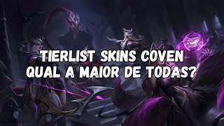 TIERLIST SKINS COVEN TEMOS UMA RAINHA  LEAGUE OF LEGENDS [upl. by Phalan947]