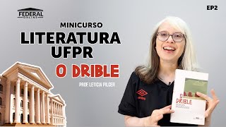 LITERATURA PARA UFPR  O DRIBLE  EP2 [upl. by Ike]