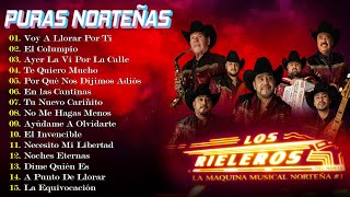 Los 40 Mejores canciones de Los Rieleros Del Norte Mix Norteñas Para Pistear 🍻 [upl. by Lemrahc]