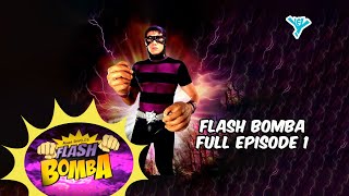 Flash Bomba Full Episode 1  YeY Superview [upl. by Waverly928]