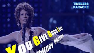 YOU GIVE GOOD LOVE WHITNEY HOUSTON KARAOKE [upl. by Kahn]