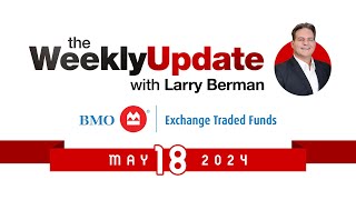 Weekly Update with Larry Berman  May 18 2024 [upl. by Azarcon927]