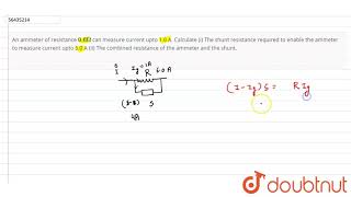 An ammeter of resistance 06Omega can measure current upto 10 A Calculate i [upl. by Shaner]