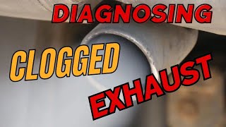 How To Diagnose A Clogged Exhaust System  Simple Method [upl. by Nnylasor]