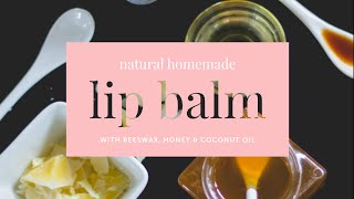 Easy DIY Natural Lip Balm Coconut Oil Beeswax Honey  Morning Dear [upl. by Rumit]