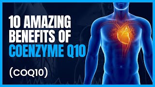 10 Amazing Benefits Of Coenzyme Q10 CoQ10 [upl. by Hcra]