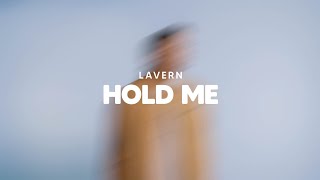 Lavern  Hold Me Lyrics [upl. by Juno557]