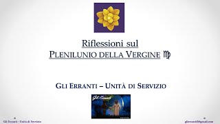 Riflessioni sul Plenilunio della Vergine [upl. by Berti373]