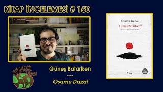 Güneş Batarken  Osamu Dazai  Kitap İncelemesi 150 [upl. by Lorinda]